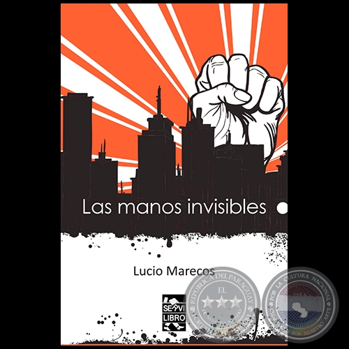 LAS MANOS INVISIBLES - Autor: LUCIO MARECOS SEGOVIA - Año 2020